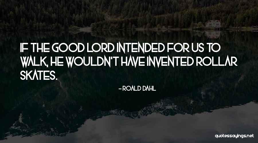 Khatera Afghan Quotes By Roald Dahl