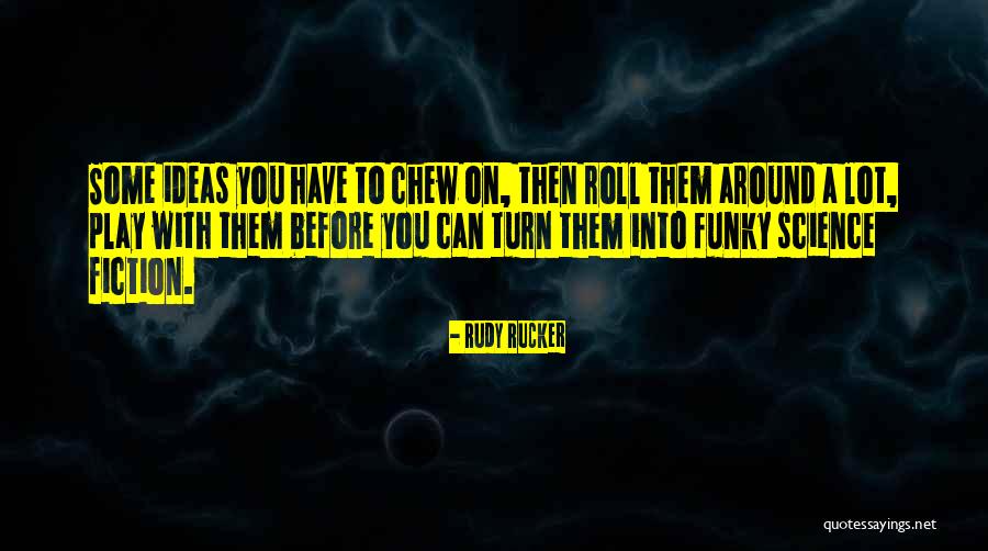 Khazina Quotes By Rudy Rucker Khazina Quotes By Rudy Rucker
