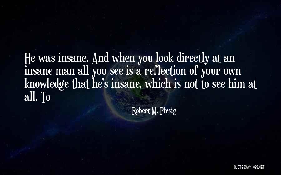 Kherington Mortgage Quotes By Robert M. Pirsig Kherington Mortgage Quotes By Robert M. Pirsig