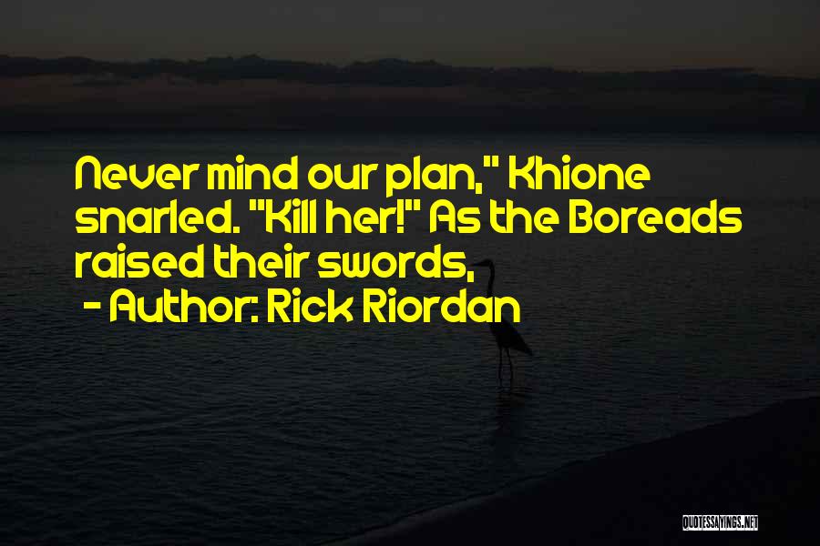 Khione Quotes By Rick Riordan