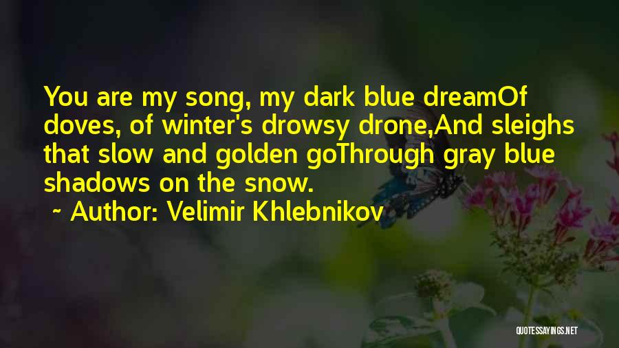 Khlebnikov Quotes By Velimir Khlebnikov