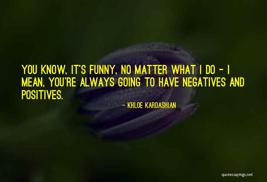 Khloe Kardashian Quotes 1556984 Khloe Kardashian Quotes 1556984