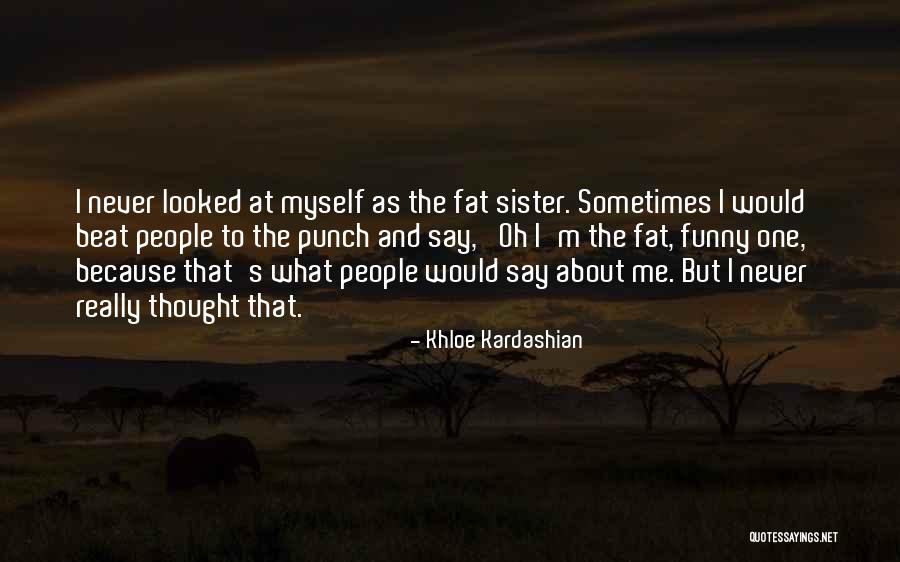 Khloe Kardashian Quotes 161483