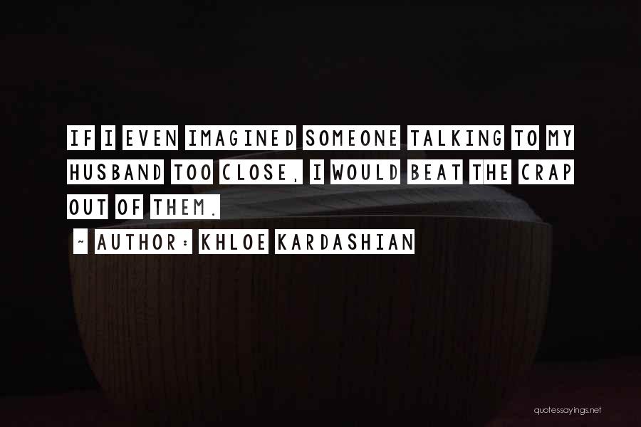 Khloe Kardashian Quotes 389815