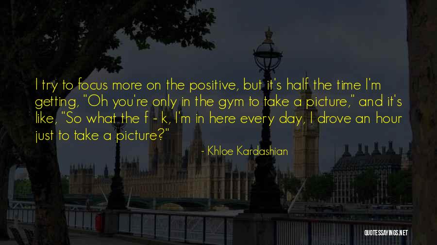 Khloe Kardashian Quotes 731354