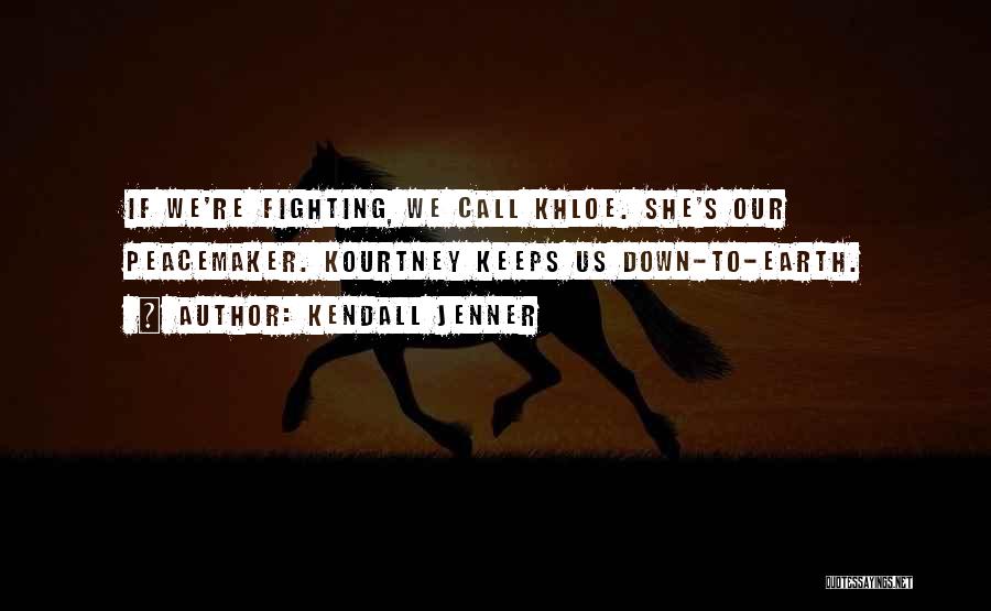 Khloe Quotes By Kendall Jenner
