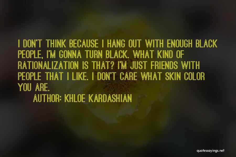 Khloe Quotes By Khloe Kardashian