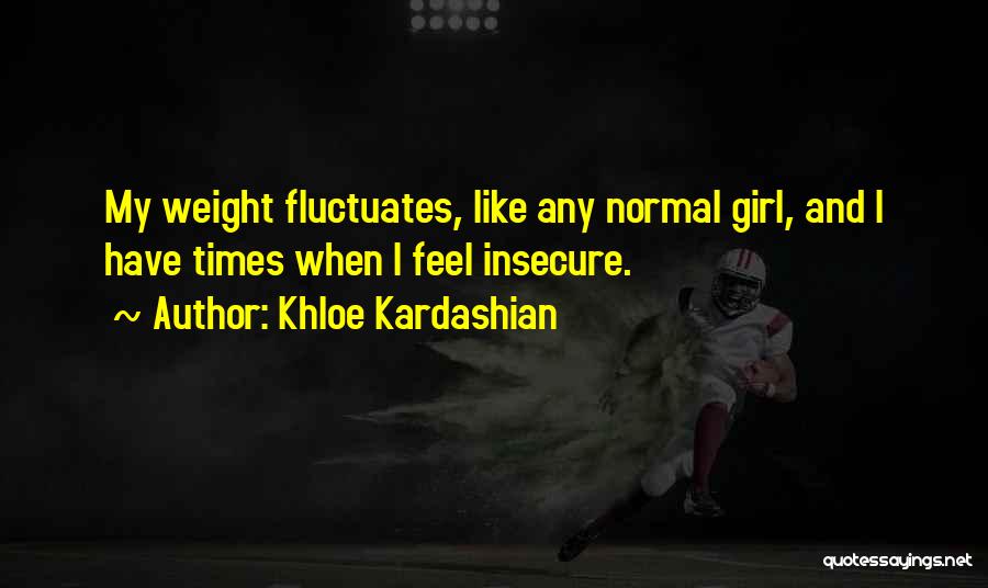 Khloe Quotes By Khloe Kardashian