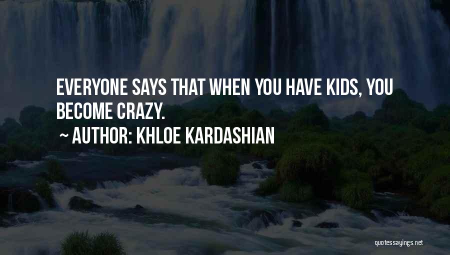 Khloe Quotes By Khloe Kardashian