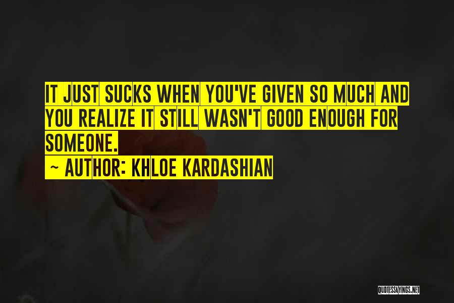 Khloe Quotes By Khloe Kardashian