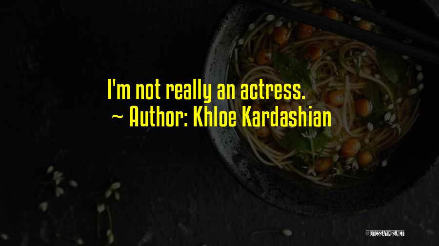 Khloe Quotes By Khloe Kardashian