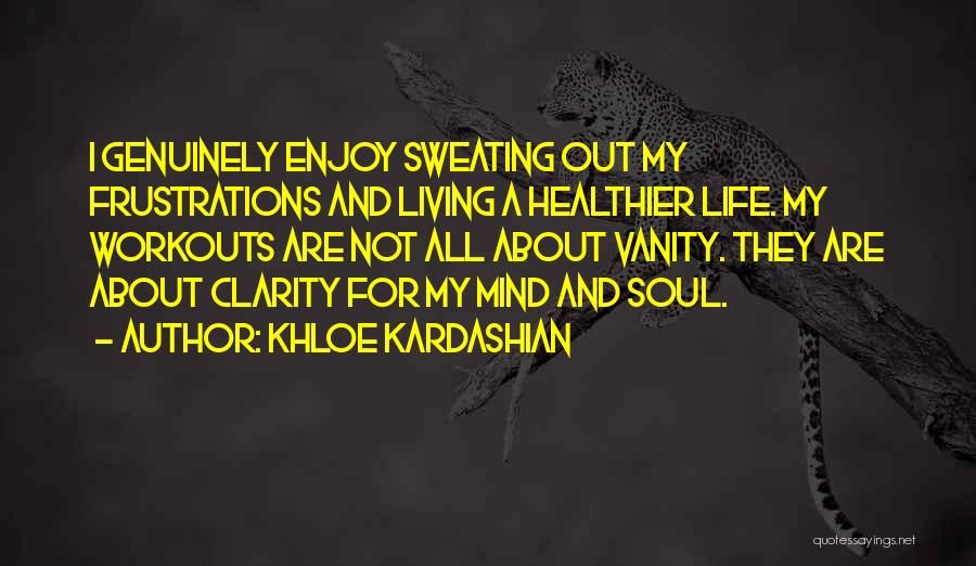 Khloe Quotes By Khloe Kardashian