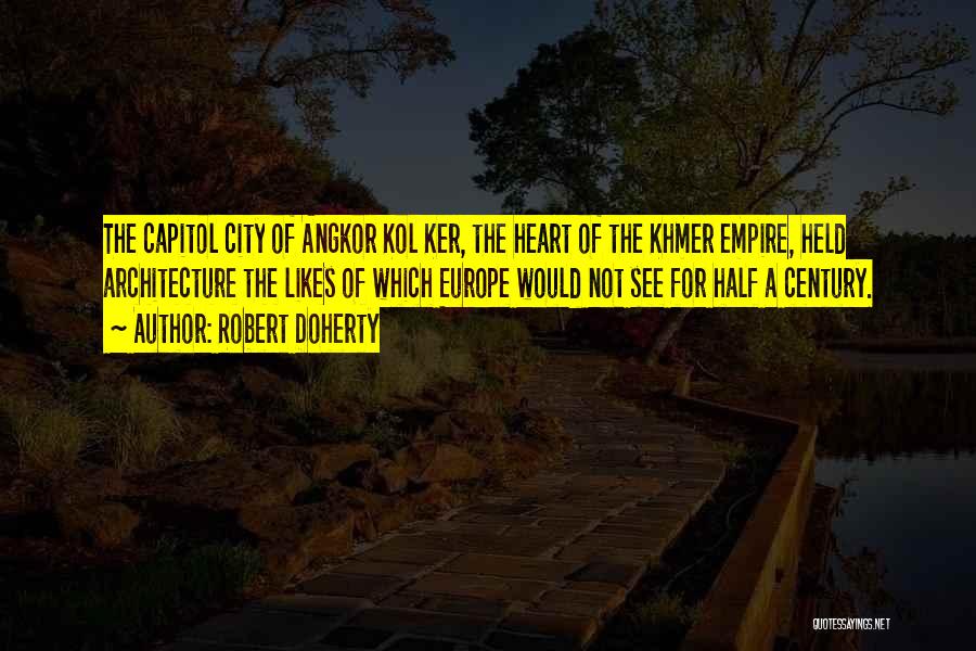 Khmer Empire Quotes By Robert Doherty