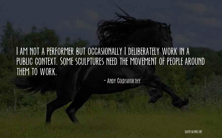 Khodabandehloo Quotes By Andy Goldsworthy Khodabandehloo Quotes By Andy Goldsworthy