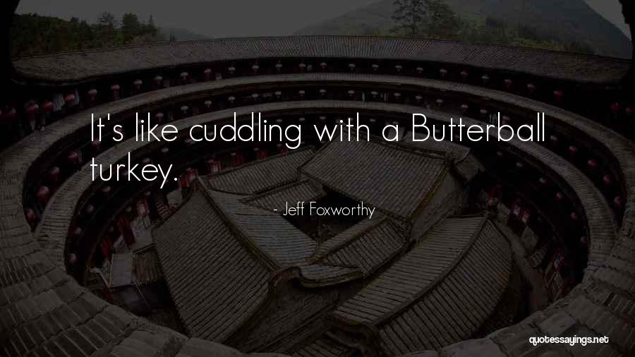 Kholidi Asadil Quotes By Jeff Foxworthy Kholidi Asadil Quotes By Jeff Foxworthy