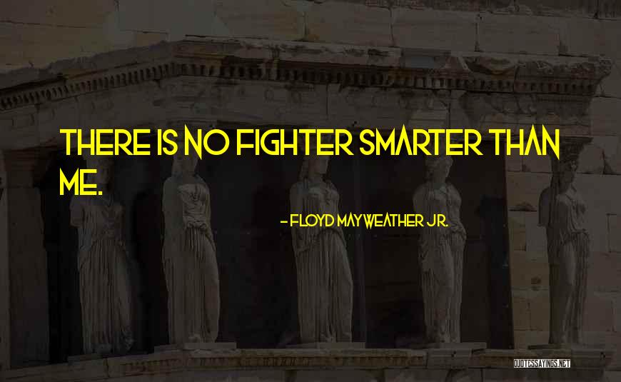 Kholoud Mahmoud Quotes By Floyd Mayweather Jr. Kholoud Mahmoud Quotes By Floyd Mayweather Jr.