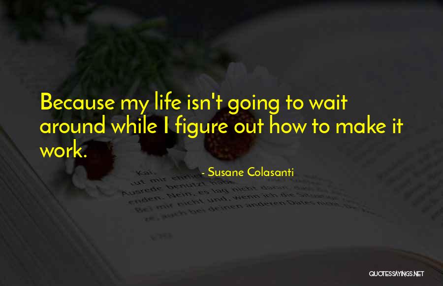 Khondokar Asaduzzaman Quotes By Susane Colasanti Khondokar Asaduzzaman Quotes By Susane Colasanti