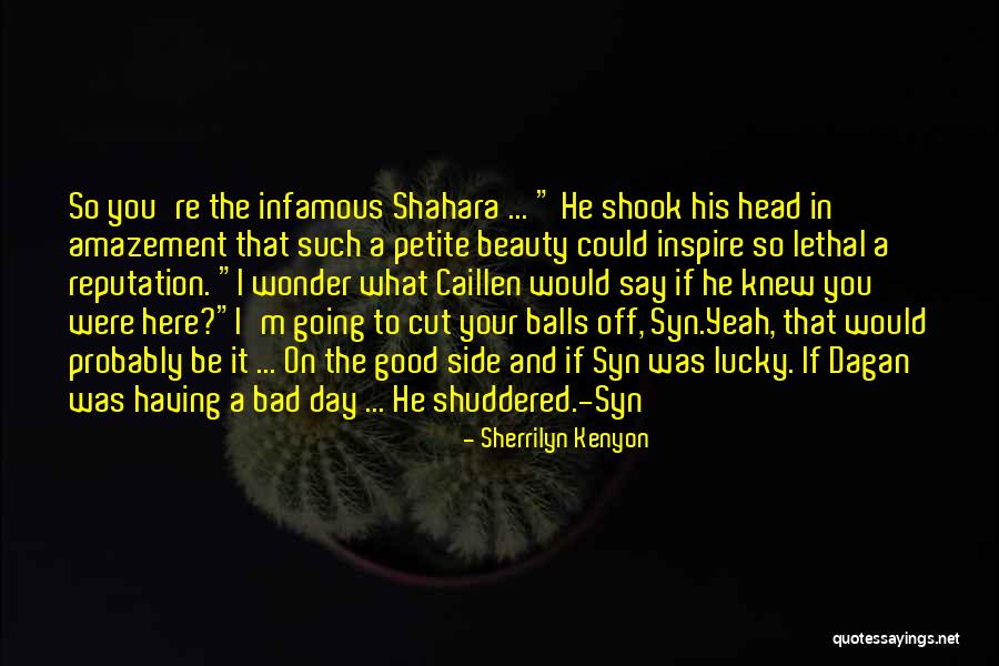 Khondokar Mostak Quotes By Sherrilyn Kenyon Khondokar Mostak Quotes By Sherrilyn Kenyon
