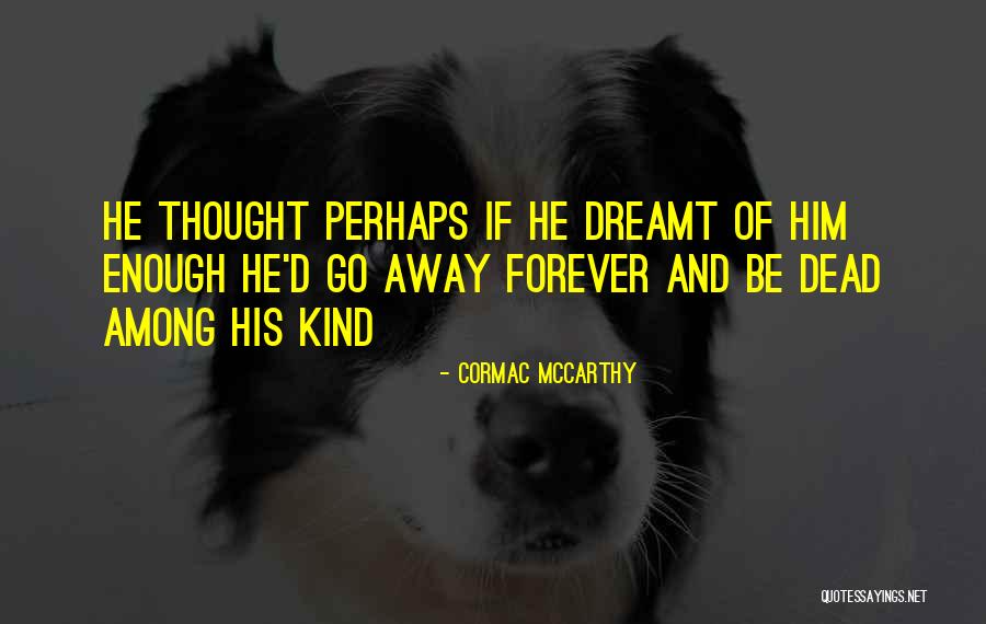 Khongorzul Tseyenoidov Quotes By Cormac McCarthy Khongorzul Tseyenoidov Quotes By Cormac McCarthy