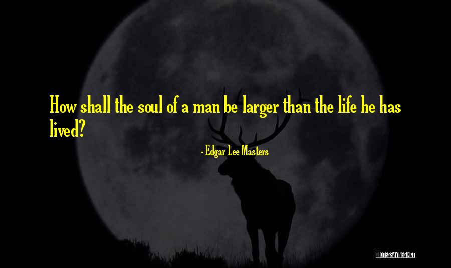 Khoshbakhtit Quotes By Edgar Lee Masters Khoshbakhtit Quotes By Edgar Lee Masters