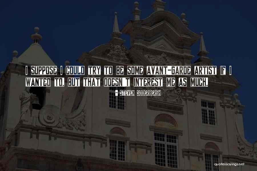 Khouse Store Quotes By Steven Soderbergh Khouse Store Quotes By Steven Soderbergh
