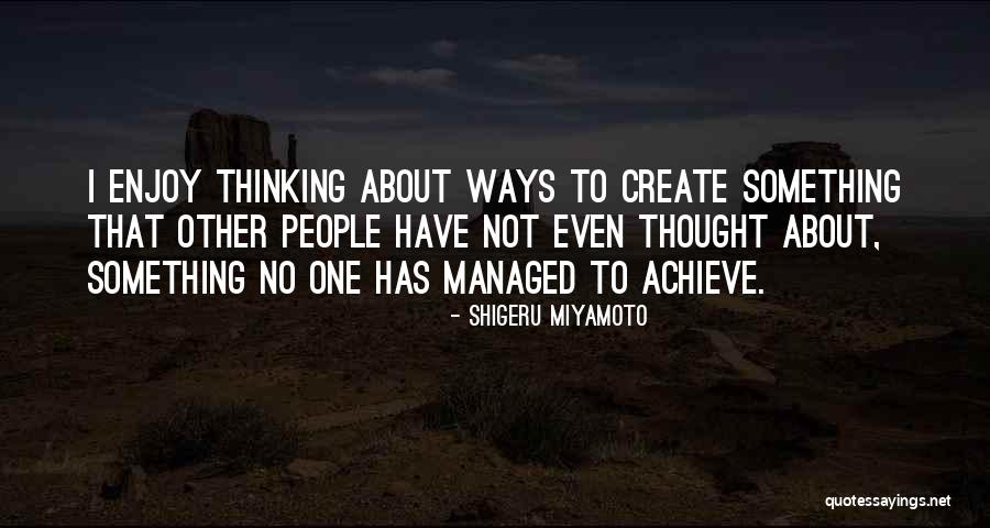 Khristine Holterman Quotes By Shigeru Miyamoto Khristine Holterman Quotes By Shigeru Miyamoto