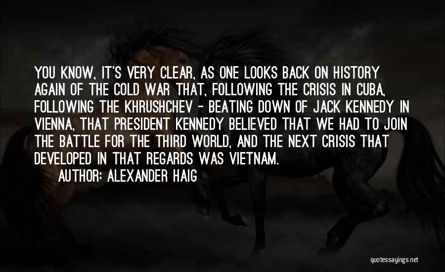 Khrushchev Quotes By Alexander Haig