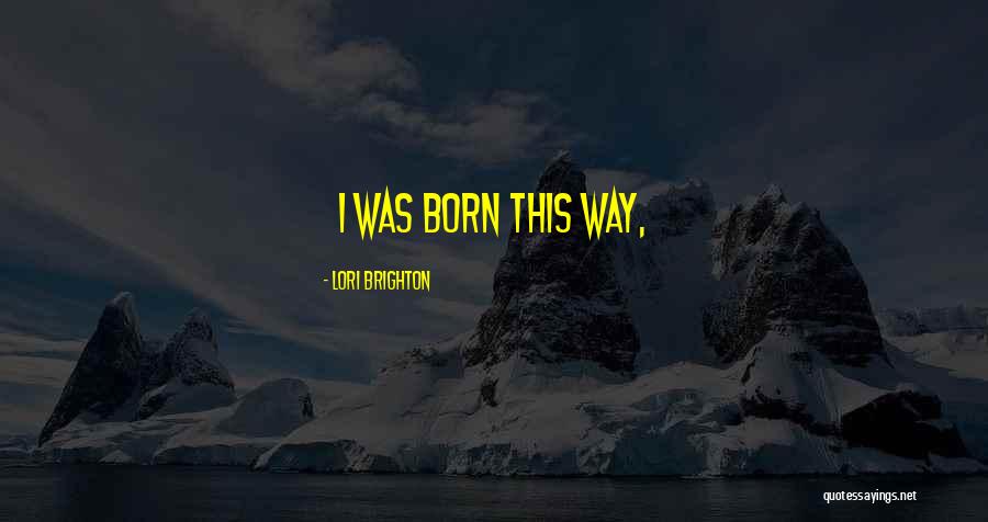 Khrystina Gilman Quotes By Lori Brighton Khrystina Gilman Quotes By Lori Brighton