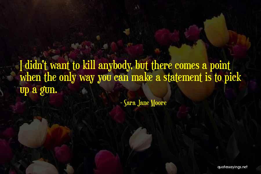 Khrystyna Kulit Quotes By Sara Jane Moore Khrystyna Kulit Quotes By Sara Jane Moore