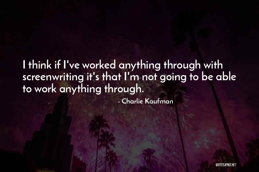 Khud Ki Suno Quotes By Charlie Kaufman Khud Ki Suno Quotes By Charlie Kaufman