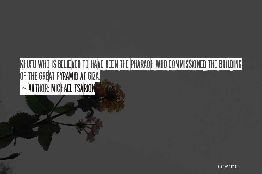 Khufu Quotes By Michael Tsarion