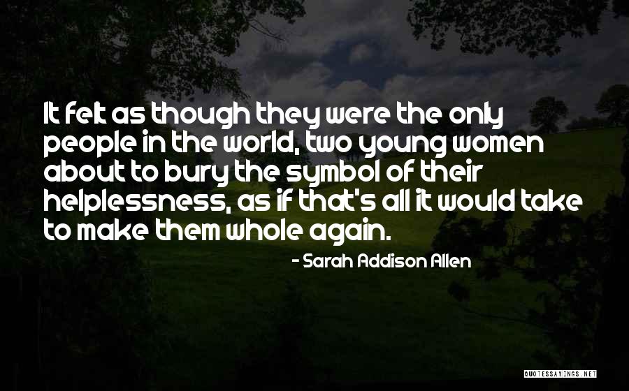 Khulla Quotes By Sarah Addison Allen Khulla Quotes By Sarah Addison Allen