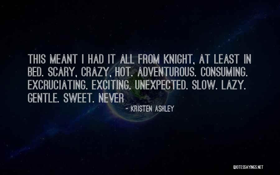 Khung Long Hoat Quotes By Kristen Ashley Khung Long Hoat Quotes By Kristen Ashley