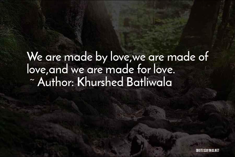 Khurshed Batliwala Quotes 2256491