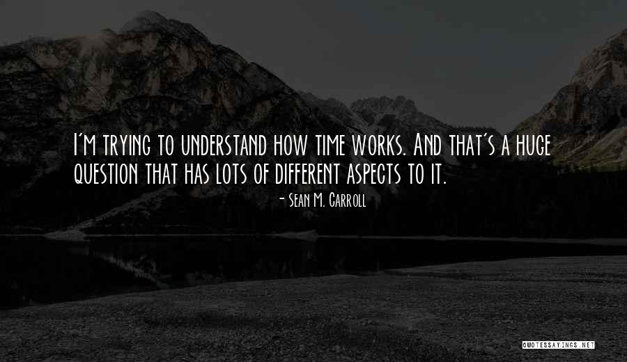 Khury Petersen Smith Quotes By Sean M. Carroll Khury Petersen Smith Quotes By Sean M. Carroll