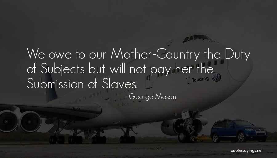 Khush Hun Quotes By George Mason Khush Hun Quotes By George Mason
