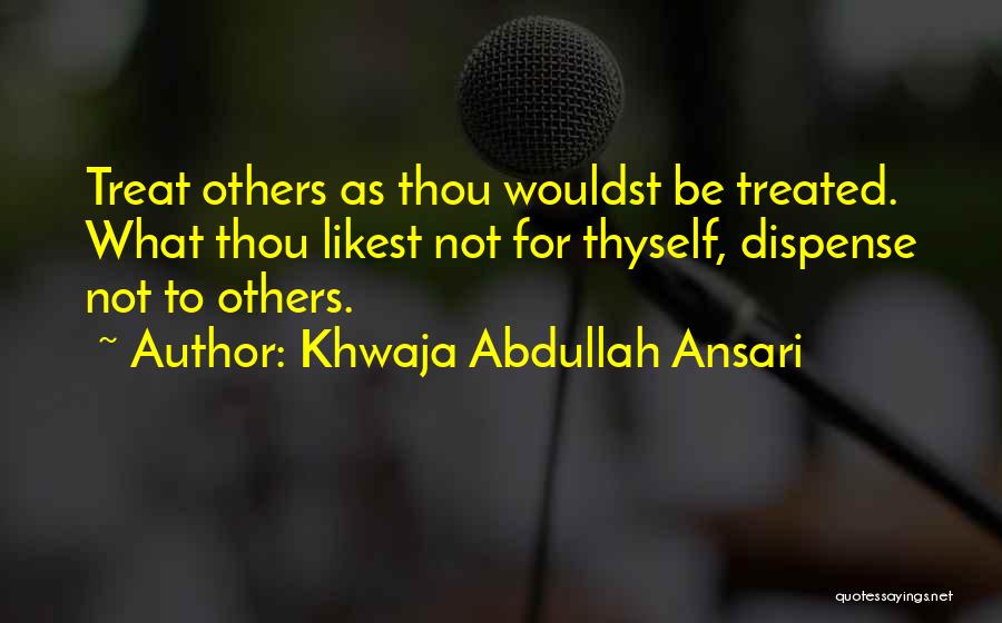 Khwaja Quotes By Khwaja Abdullah Ansari