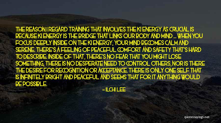 Ki Energy Quotes By Ilchi Lee Ki Energy Quotes By Ilchi Lee