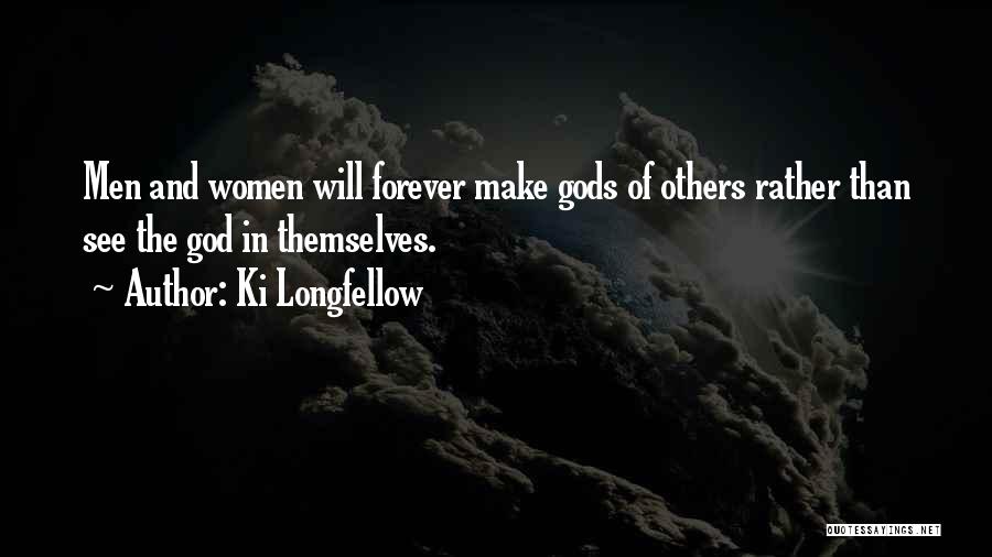 Ki Longfellow Quotes 2264388