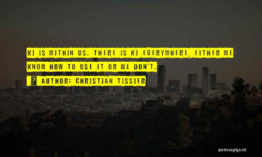 Ki Quotes By Christian Tissier