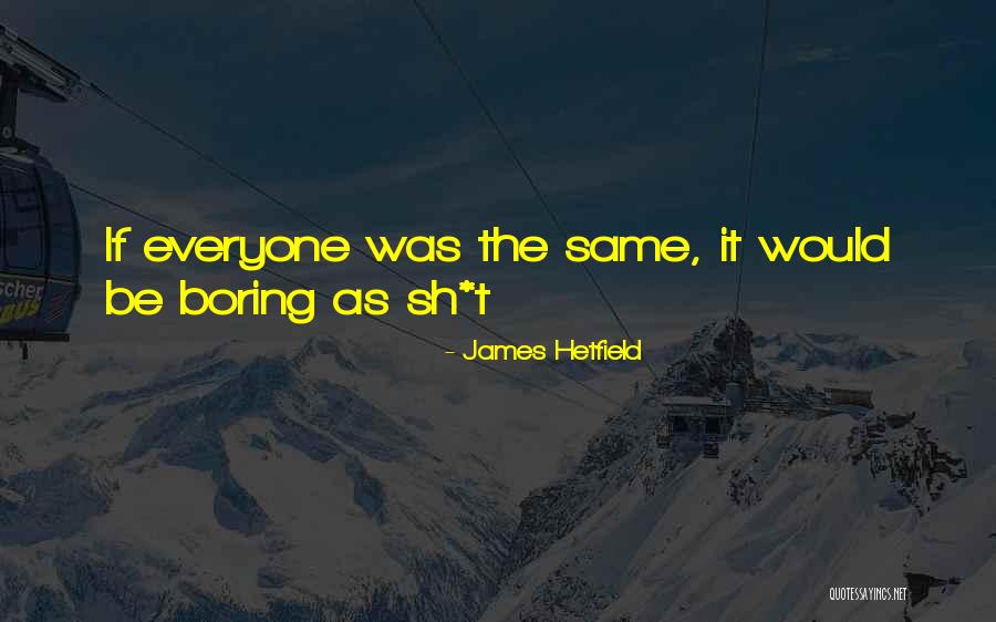Kiaaina4oha Quotes By James Hetfield Kiaaina4oha Quotes By James Hetfield