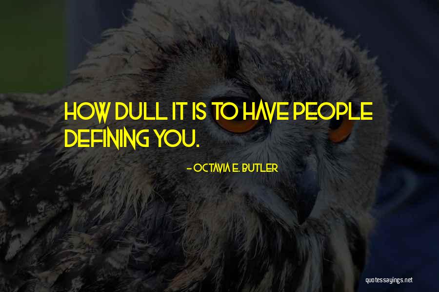 Kiakiakia Quotes By Octavia E. Butler Kiakiakia Quotes By Octavia E. Butler