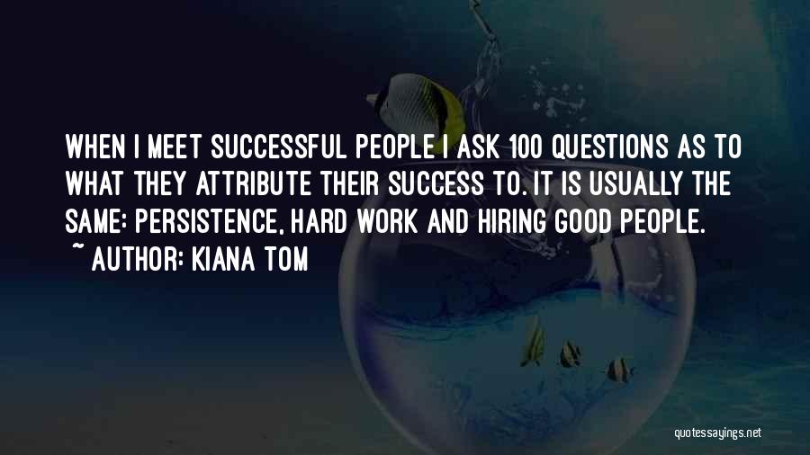 Kiana Tom Quotes 1021543