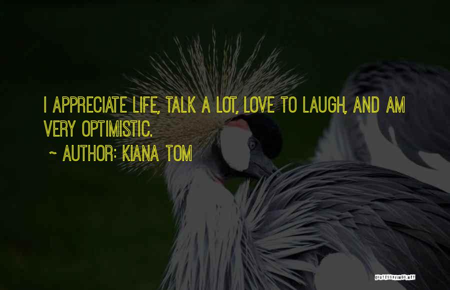 Kiana Tom Quotes 1026802