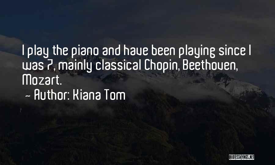 Kiana Tom Quotes 2234571