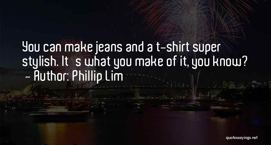 Kiansat Quotes By Phillip Lim
