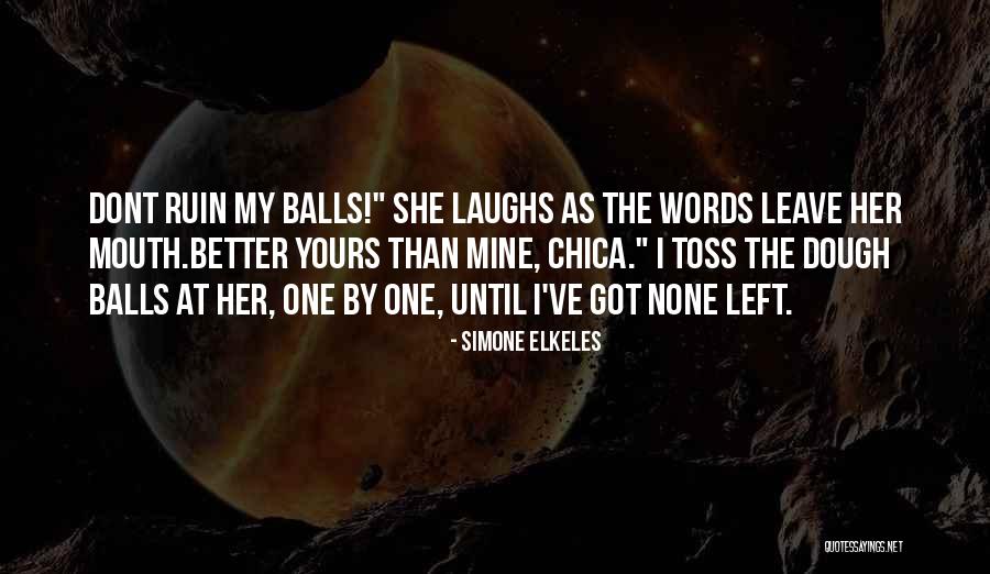 Kiara Quotes By Simone Elkeles Kiara Quotes By Simone Elkeles