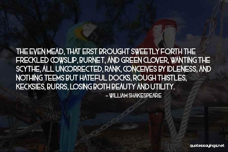 Kiaran Honderich Quotes By William Shakespeare Kiaran Honderich Quotes By William Shakespeare