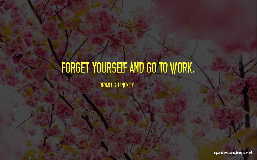 Kibar Holding Quotes By Bryant S. Hinckley Kibar Holding Quotes By Bryant S. Hinckley
