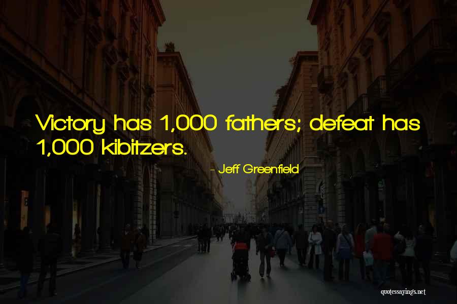 Kibitzers Quotes By Jeff Greenfield Kibitzers Quotes By Jeff Greenfield